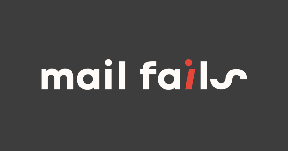 Mail Fails