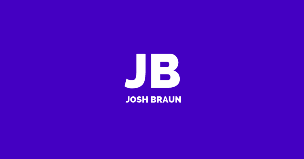 Josh Braun Newsletter