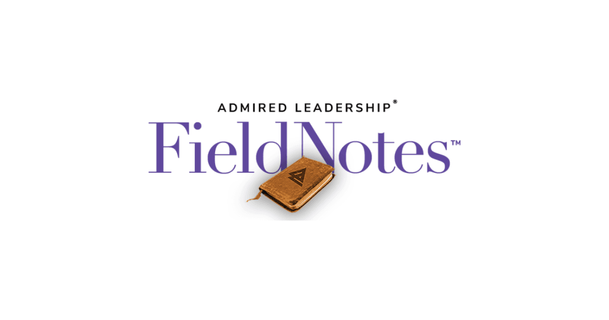 Admired Leadership Field Notes