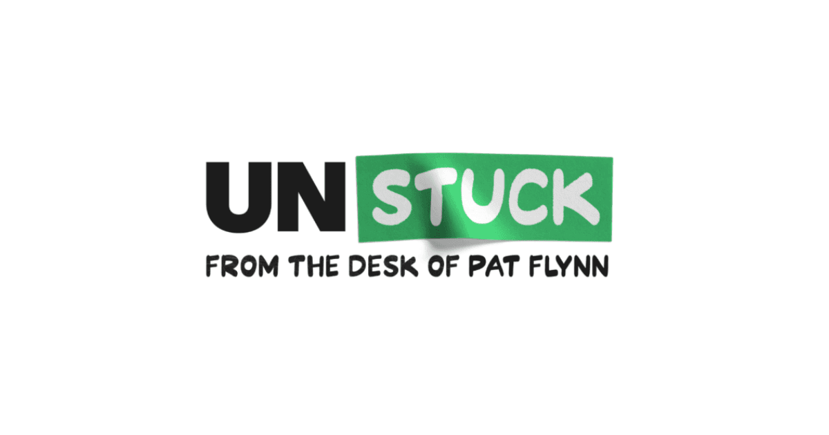 Unstuck from the desk of Pat Flynn