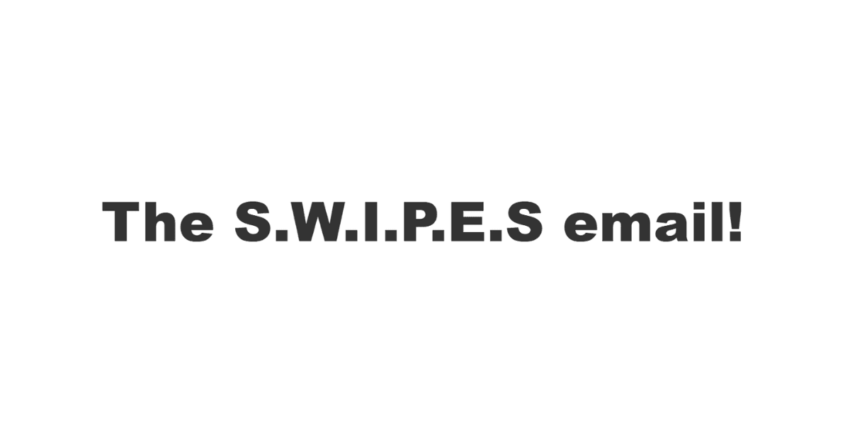The Swipes Email!
