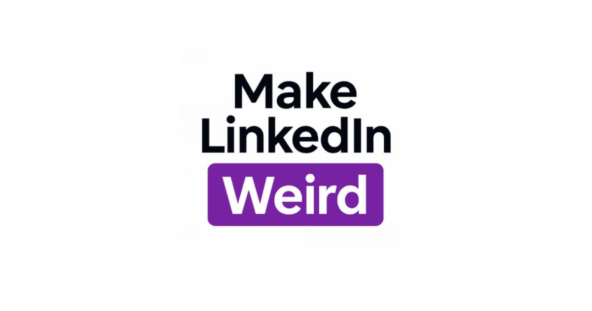 Make LinkedIn Weird